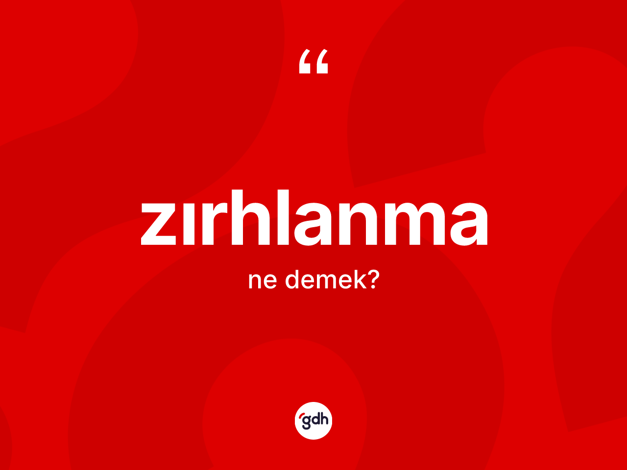 Zırhlanma ne demek? Zırhlanma kelimesinin özellikleri nelerdir?