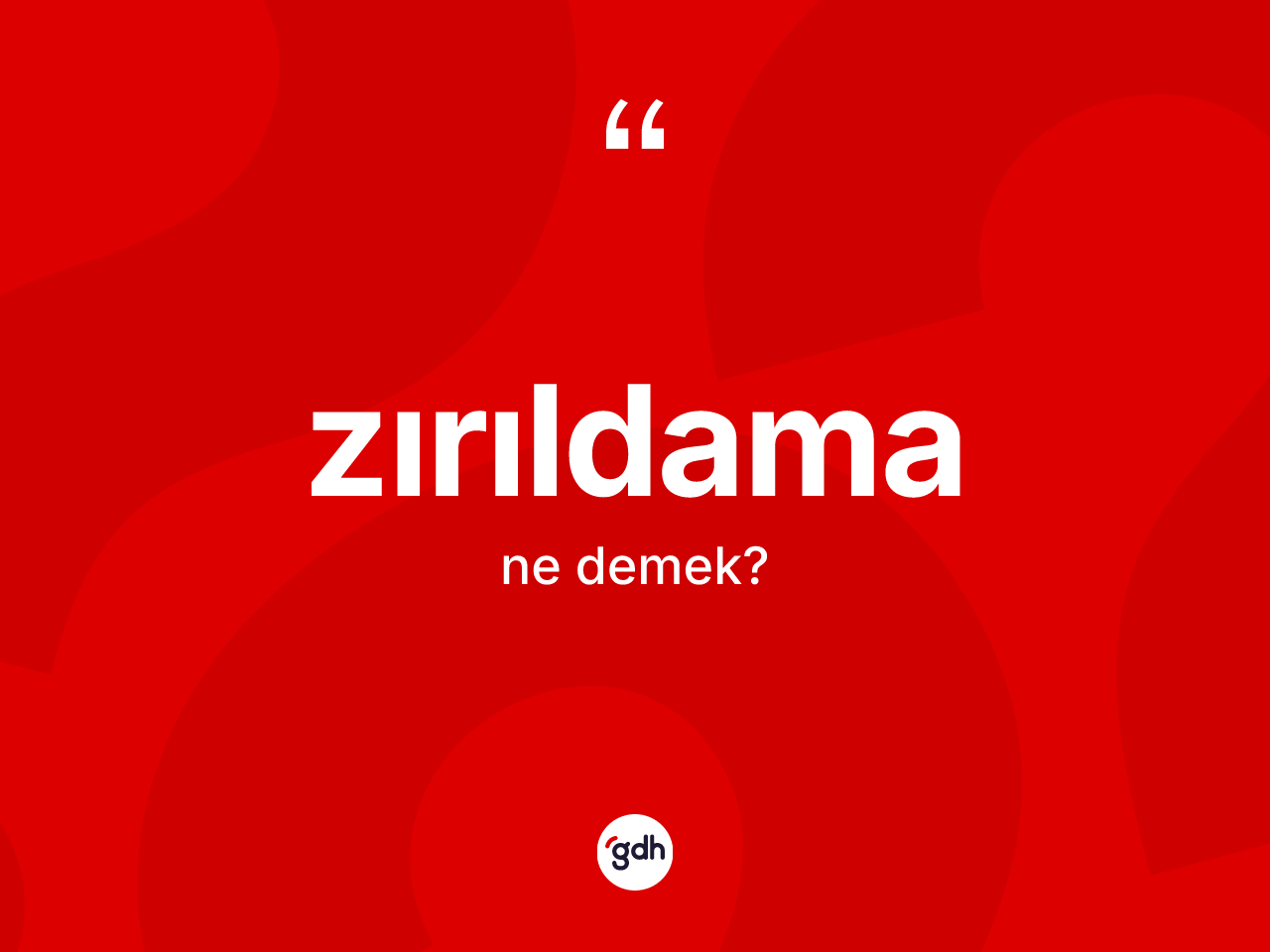 Zırıldama ne demek? Zırıldama kelimesinin kaç farklı anlamı var?