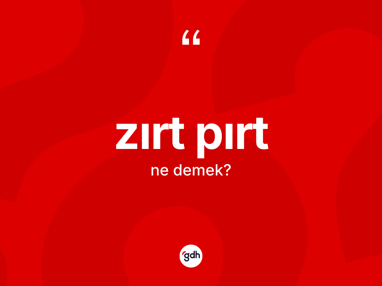 Zırt pırt kelimesinin sözlükteki tanımı nedir? Zırt pırt kelimesinin özellikleri nelerdir?