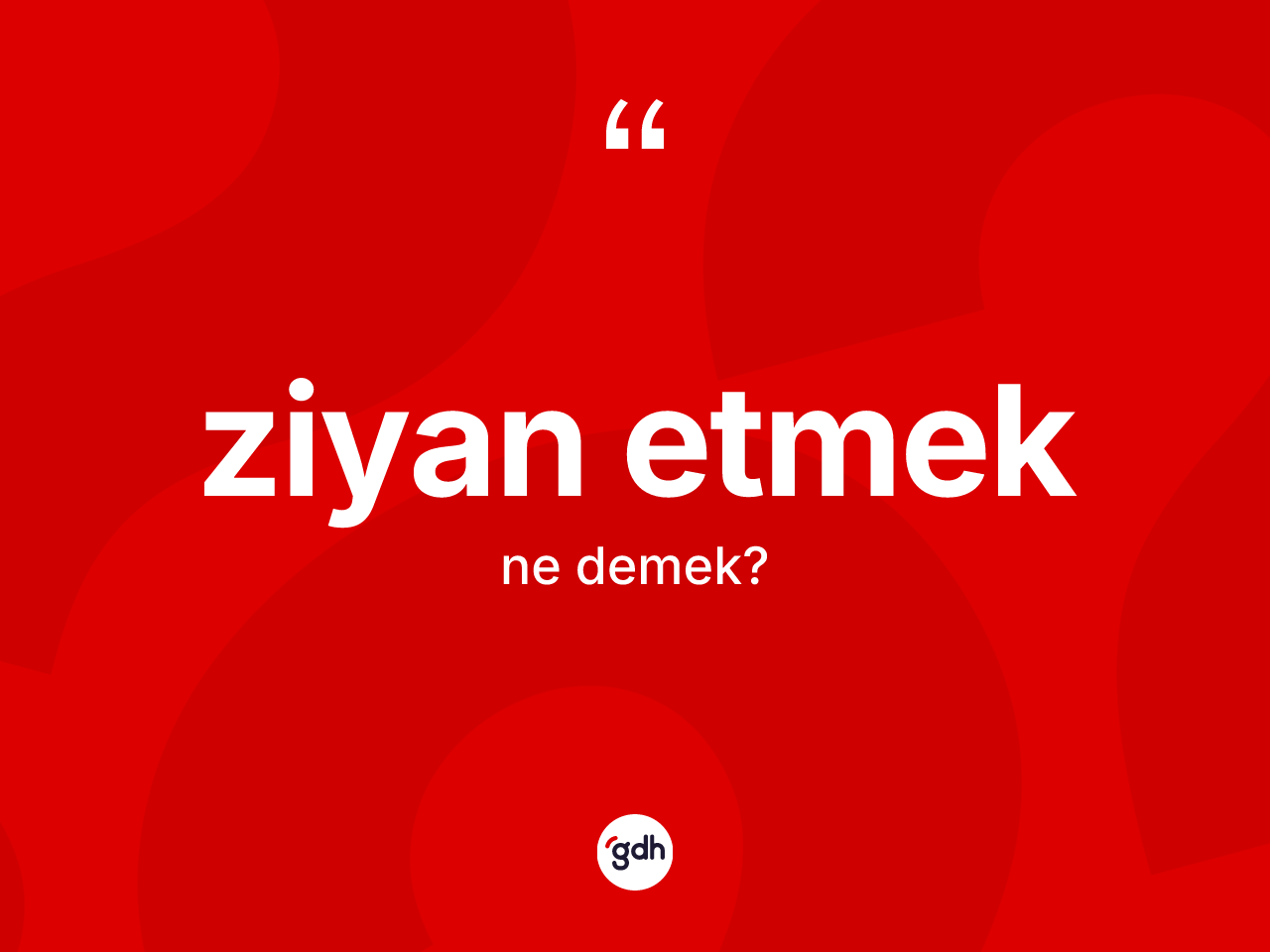 Ziyan etmek ifadesinin tanımı nedir? Ziyan etmek ifadesi hangi durumlarda kullanılır
