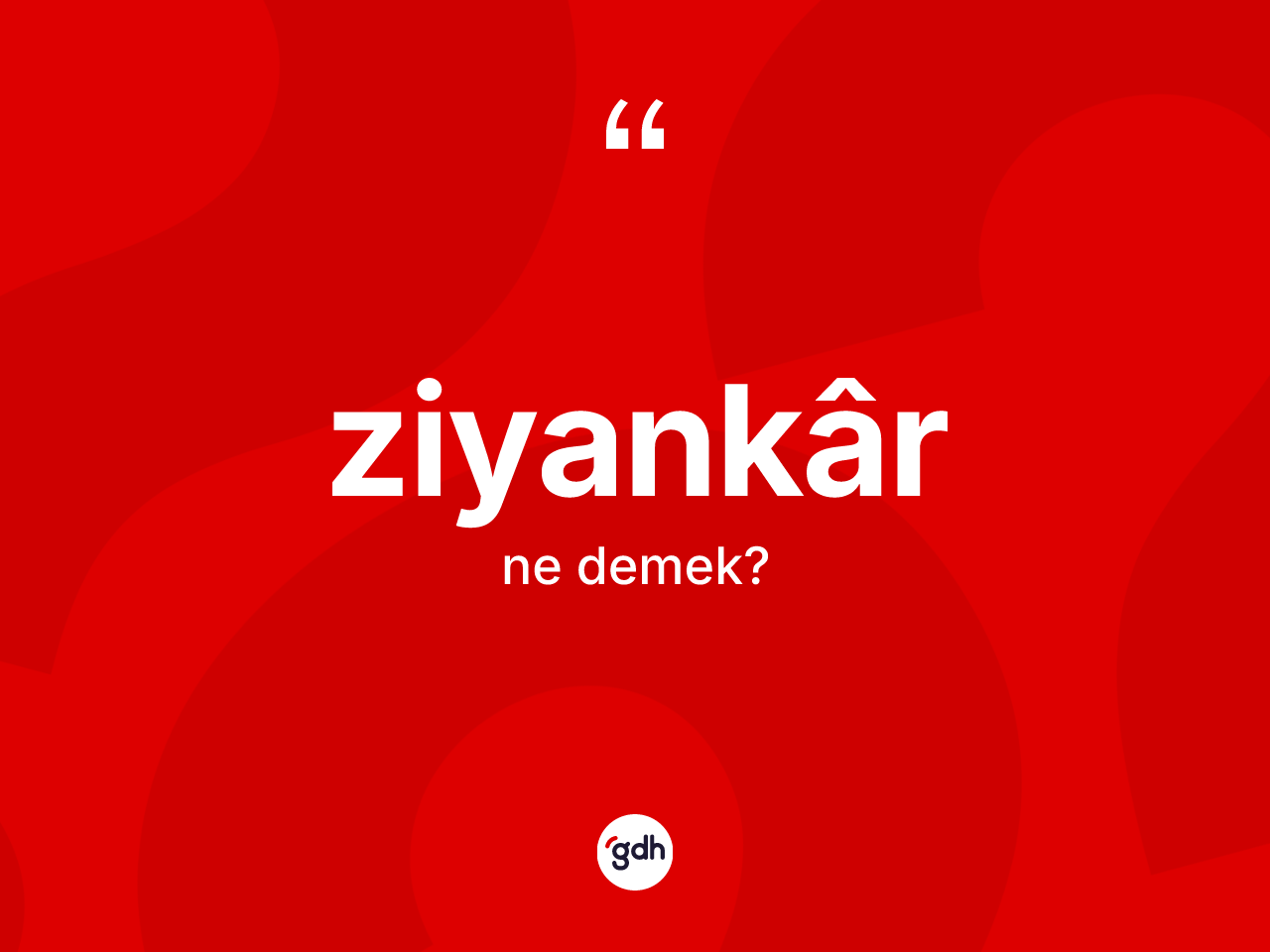 Ziyankâr nedir? Ziyankârın TDK'ya göre anlamı nedir?