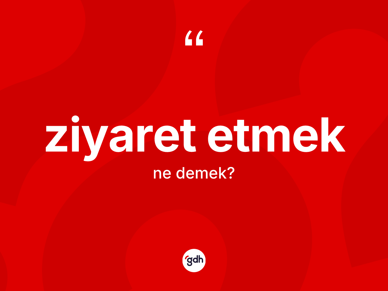 Ziyaret etmek ifadesinin tanımı nedir? Ziyaret etmek ifadesinin TDK açıklaması nedir?