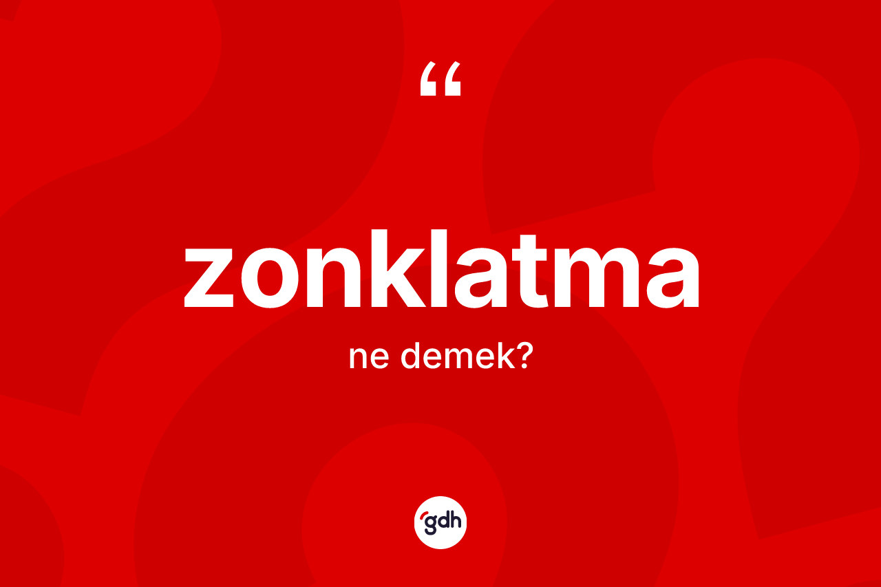 Zonklatma kelimesi ne demek? Zonklatmanın halk arasındaki kullanımı nasıldır?
