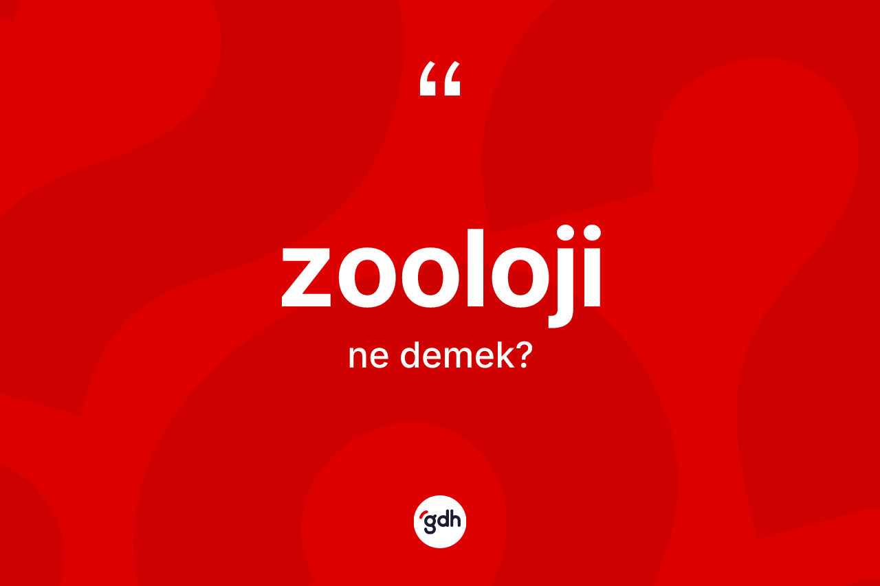 Zooloji kelimesinin anlamı nedir? Zoolojinin TDK'ya göre anlamı nedir?