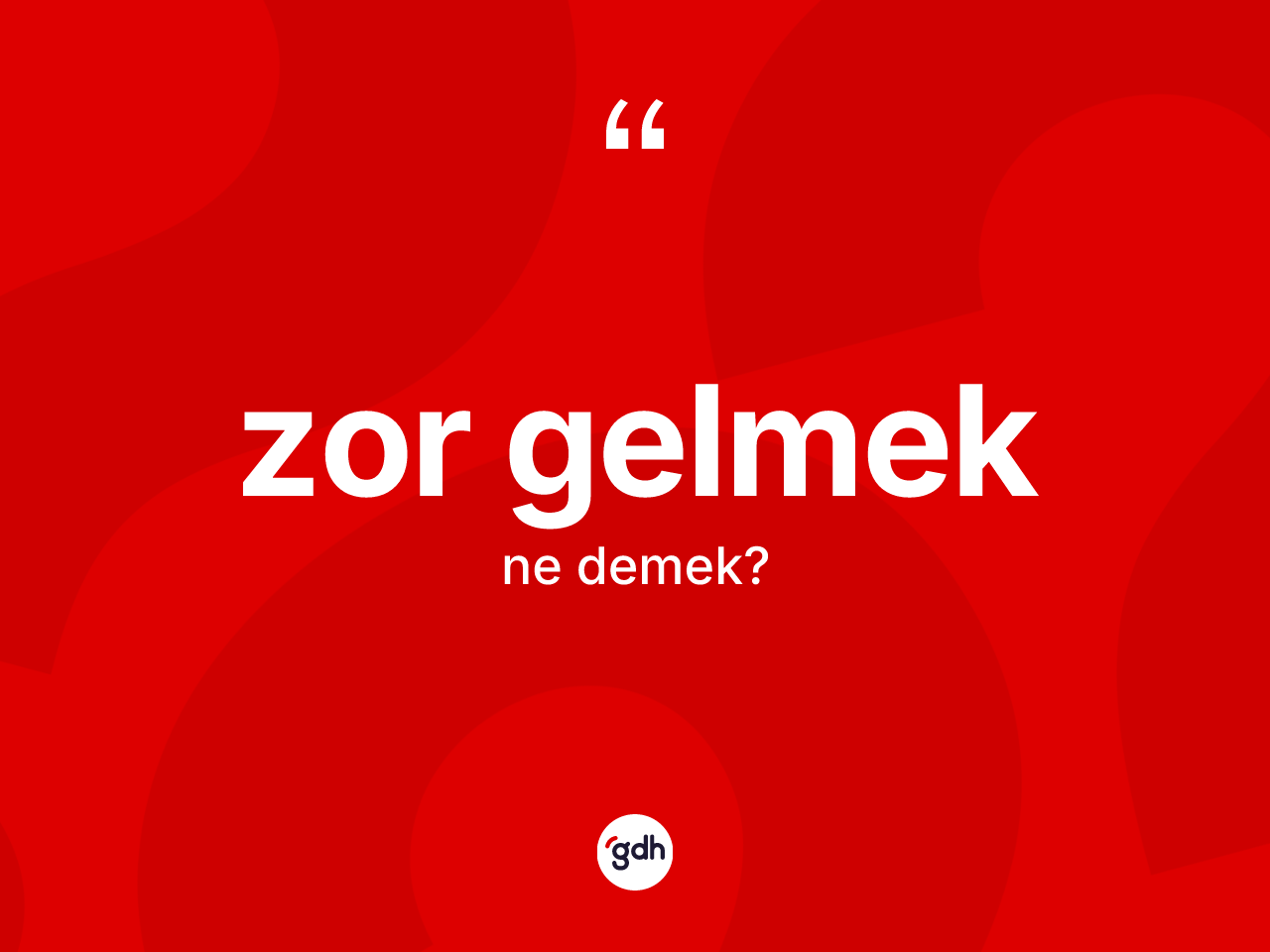 Zor gelmek ifadesinin kısaca tanımı nedir? Zor gelmek ifadesinin TDK'ya göre açıklaması nedir?